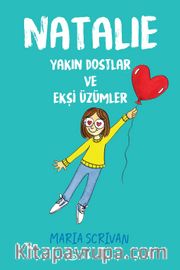 Natalie: Yakın Dostlar ve Ekşi Üzümler