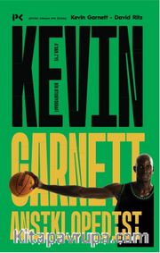 Kevin Garnett Ansiklopedisi: A’dan Z’ye Bir Otobiyografi