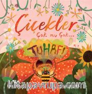Çiçekler Çok mu Çok… Tuhaf!