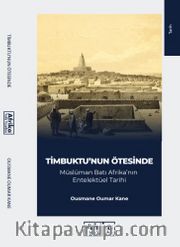 Timbuktunun Ötesinde <br /> Müslüman Batı Afrika’nın Entelektüel Tarihi