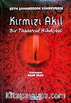 Kırmızı Akıl / Bir Tasavvuf Hikayesi