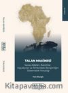 Talan Makinesi & Savaş Ağları Baronları Kaçakçılar ve Afrika Zenginliğinin Sistematik Hırsızlığı
