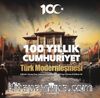 100 Yıllık Cumhuriyet: Türk Modernleşmesi