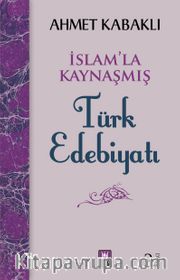 İslam'la Kaynaşmış Türk Edebiyatı