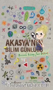 Akasya’nın Bilim Günlüğü (Birinci Kitap, Yaz Bilimi)