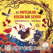 Mutluluk Küçük Bir Şeydir 