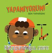 Yapamıyorum! / Sen Yaparsın!