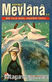 Hepimiz Mevlana'yız