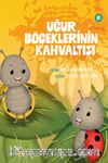 Uğur Böceklerinin Kahvaltısı / Hayvanlar Aleminden Masallar 8