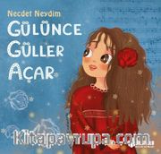 Gülünce Güller Açar