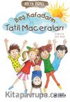 Beş Kafadarın Tatil Maceraları