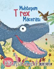 Muhteşem T rex Macerası (Ciltli)
