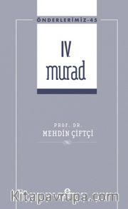 IV. Murad / Önderlerimiz 45