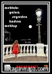 Mehtabı Yalnız Seyreden Kadına Mektup