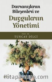 Davranışların Bileşenleri ve Duyguların Yönetimi