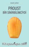 Proust Bir Sinirbilimciydi 