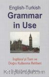 English-Turkish Grammer in Use & İngilizce’yi Tam ve Doğru Kullanma Rehberi