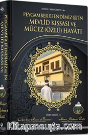 Peygamber Efendimiz’in Mevlid Kıssası ve Mûcez (Özlü) Hayatı