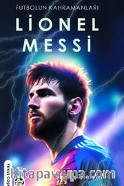 Futbolun Kahramanları Lionel Messi