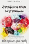 Aynı Yağmur Altında Farklı Islanıyoruz