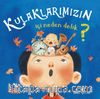  Kulaklarımın İçi Neden Delik?