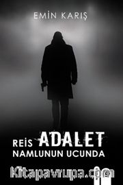 Reis Adalet Namlunun Ucunda