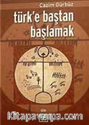 Türk'e Baştan Başlamak
