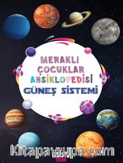 Güneş Sistemi / Meraklı Çocuklar Ansiklopedisi