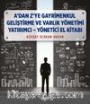 A'dan Z'ye Gayrimenkul Geliştirme ve Varlık Yönetimi Yaratımcı - Yönetici El Kitabı