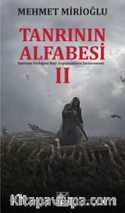 Tanrının Alfabesi 2 <br /> Tanrının Varlığına Dair Argümanların İncelenmesi