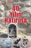 40 Yılın Hatırına