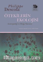 Ötekilerin Ekolojisi <br /> Ântropoloji ve Doğa Sorunu