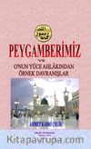 Peygamberimiz ve O’nun Yüce Ahlakından Örnek Davranışlar