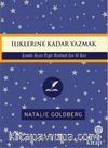 İliklerine Kadar Yazmak: İçindeki Yazarı Özgür Bırakmak İçin 60 Kart 