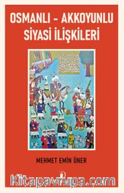 Osmanlı - Akkoyunlu Siyasi İlişkileri