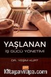 Yaşlanan İş Gücü Yönetimi