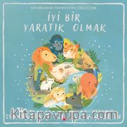 İyi Bir Yaratık Olmak
