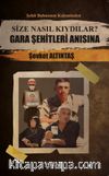 Size Nasıl Kıydılar? & Gara Şehitleri Anısına