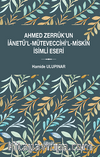 Ahmed Zerrûk'un İanetü’l-Müteveccihi’l-Miskîn İsimli Eseri