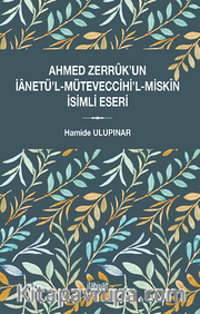 Ahmed Zerrûk'un İanetü’l-Müteveccihi’l-Miskîn İsimli Eseri
