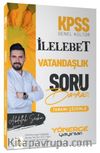 KPSS Vatandaşlık İlelebet Soru Bankası Çözümlü