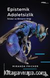 Epistemik Adaletsizlik & İktidar ve Bilmenin Etiği