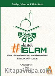 Heştek İslam: Siber-İslami Ortamlar Dini Otoriteyi Nasıl Dönüştürür?