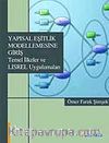 Yapısal Eşitlik Modellemesine Giriş - Temel İlkeler ve LISREL Uygulamaları
