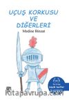 Uçuş Korkusu ve Diğerleri
