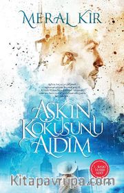Aşkın Kokusunu Aldım