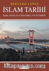 İslam Tarihi: Başlangıçtan İstanbul`un Fethine - Politika ve Savaşlar