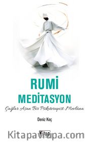 Rumi Meditasyon <br /> Çağlar Aşan Bir Psikoterapist Mevlana