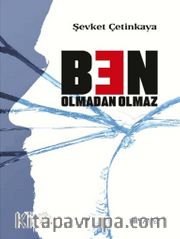 Ben Olmadan Olmaz