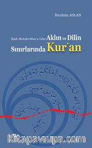 Kadi Abdulcebbara Göre  Aklın ve Dilin Sınırlarında Kur'an